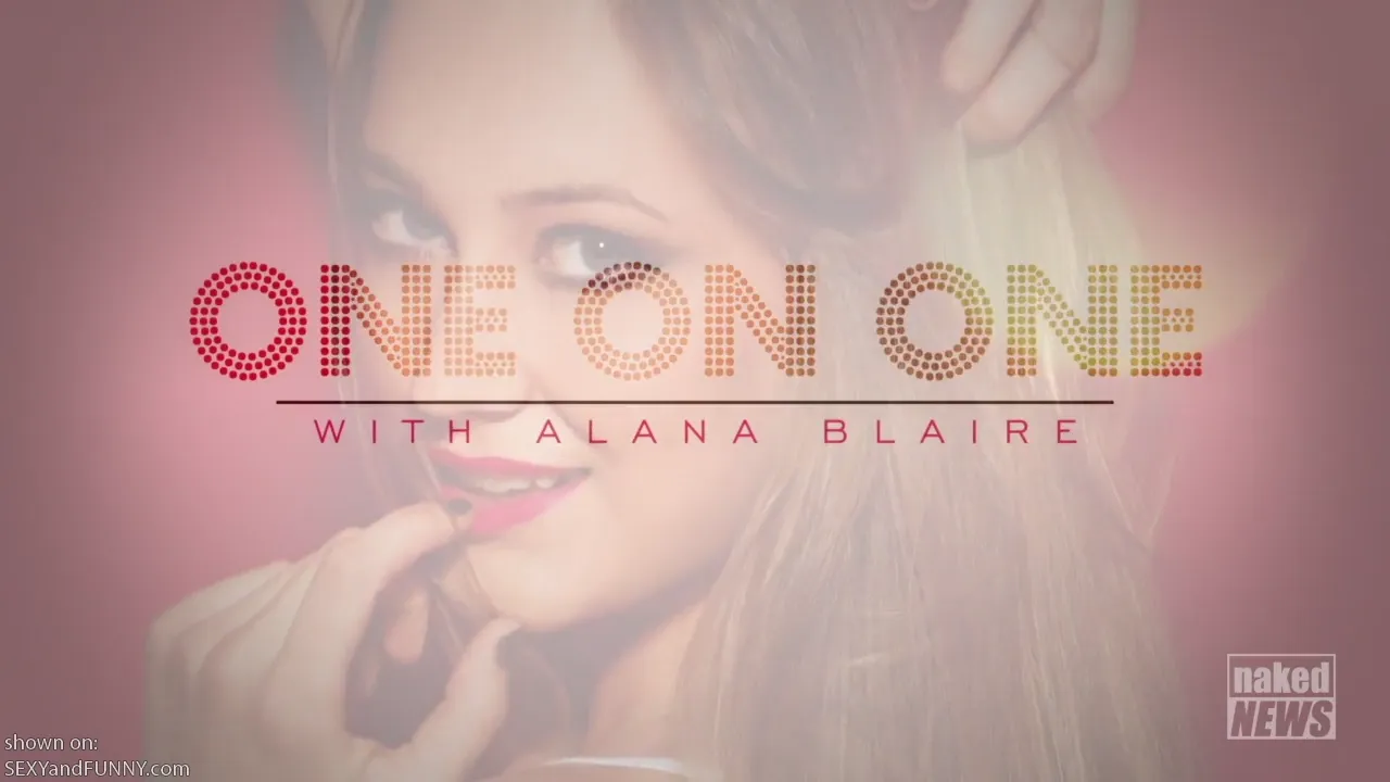 Naked News: One on One with Alana